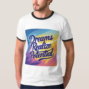 Träume verwirklichen Potenzial - Text, lebendiges  T-Shirt