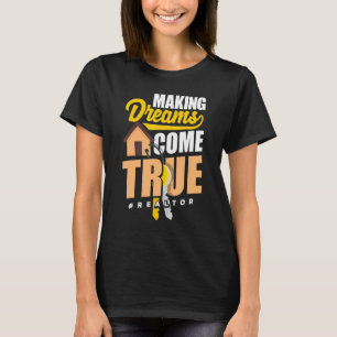 Träume verwirklichen Realtor Grafik T-Shirt