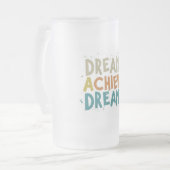 Träume verwirklichen Träume." Mattglas Bierglas (Vorderseite Links)