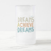 Träume verwirklichen Träume." Mattglas Bierglas (Mittel)