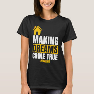 Träume wahr werden lassen  Immobilienmakler verkau T-Shirt