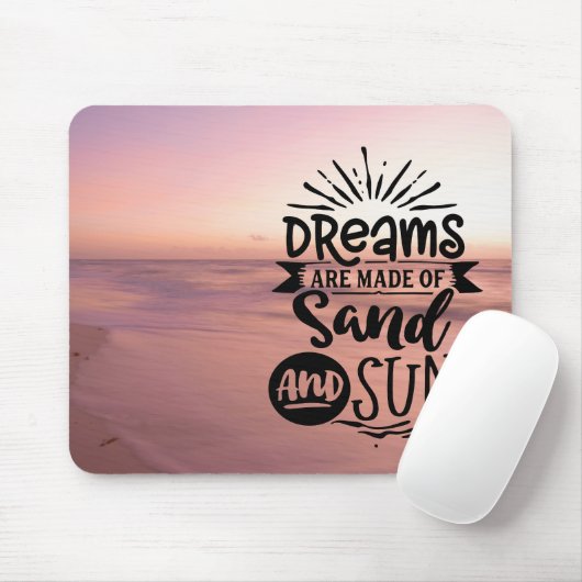 Träume werden aus Sonne und Sand gemacht Mousepad (Mit Mouse)