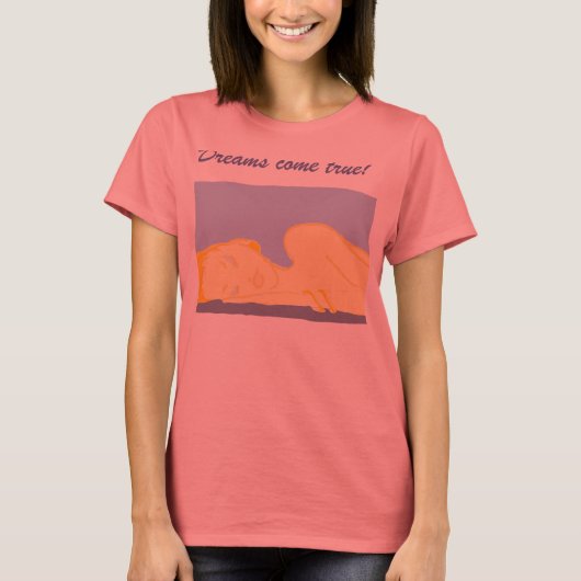 Träume werden wahr! T-Shirt (Vorderseite)