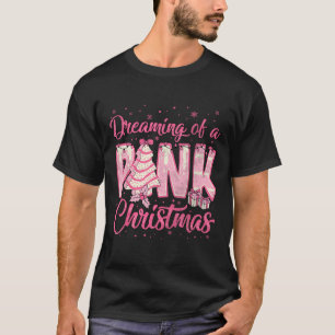Träumen eines rosa Weihnachtsbaum Kuchen Funny Wei T-Shirt