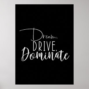 Träumen, Fahren, Dominieren - Hustle, Fitness, Erf Poster
