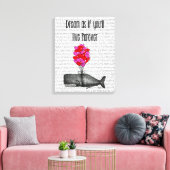 Träumen Sie, als würden Sie ewig leben Leinwanddruck (Insitu (Wohnzimmer))