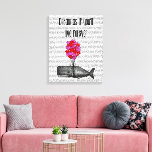 Träumen Sie, als würden Sie ewig leben Leinwanddruck (Insitu (Wohnzimmer))