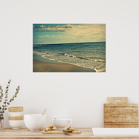 Träumen Sie, als würden Sie ewig leben.. Poster (Küche)