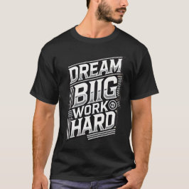 Träumen Sie ein Motivierend T-Shirt von harten Män