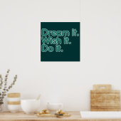 Träumen Sie es als Inspiration für Motivation Poster (Küche)