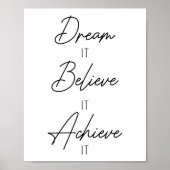 Träumen Sie es glauben, es zu erreichen inspiriere Poster (Vorne)