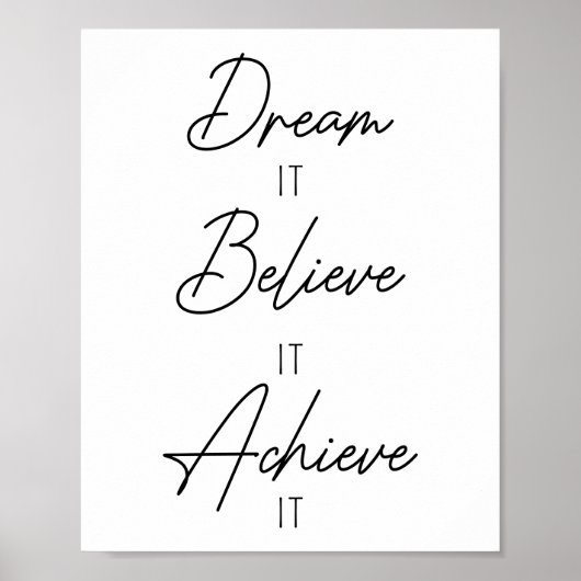Träumen Sie es glauben, es zu erreichen inspiriere Poster (Vorne)