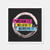 "Träumen Sie es, glauben Sie es, erreichen Sie es  Serviette (Vorderseite)