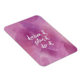 Träumen Sie es, planen Sie es, tun Sie es Magnet (Rechte Seite)