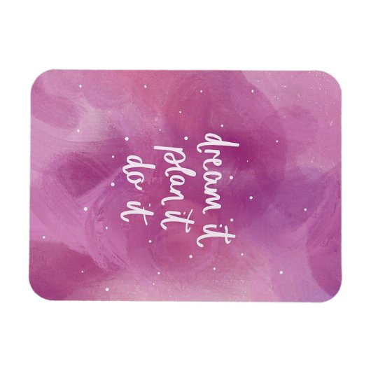 Träumen Sie es, planen Sie es, tun Sie es Magnet (Horizontal)