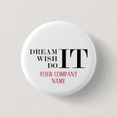 Träumen Sie es, wünschen Sie es, tun Sie es Button (Vorderseite)