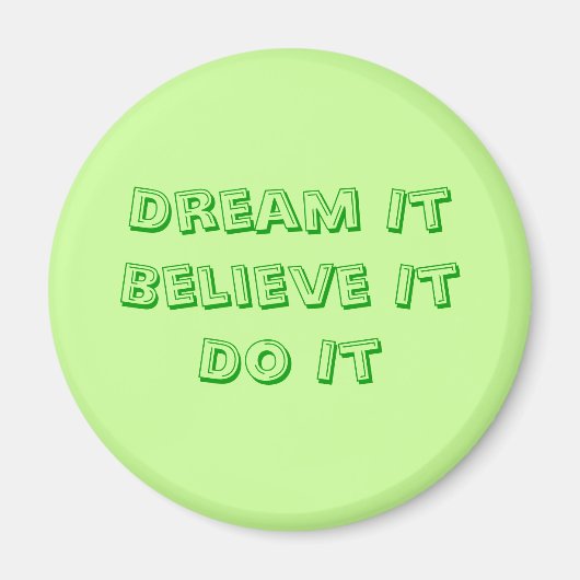 Träumen Sie, es zu glauben Magnet (Vorne)