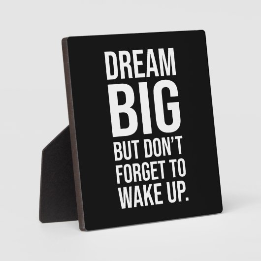 Träumen Sie groß, aber vergessen Sie nicht, Wecken Fotoplatte (Vorderseite)