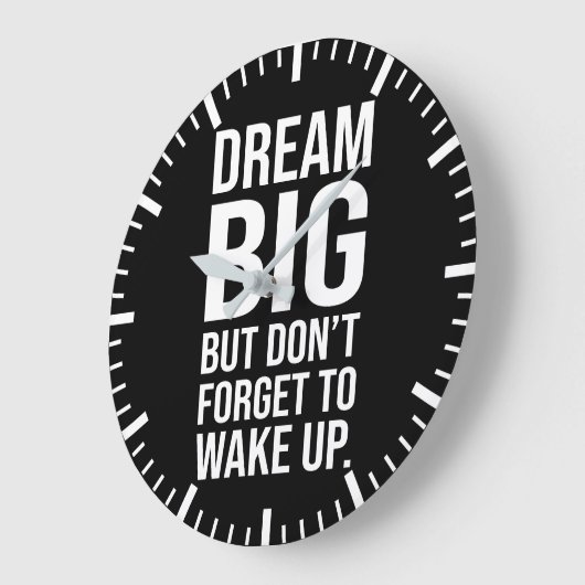 Träumen Sie groß, aber vergessen Sie nicht, Wecken Große Wanduhr (Winkel)