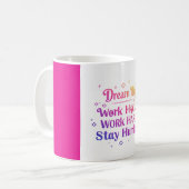 Träumen Sie groß. Arbeiten Sie hart. Bleibe Humble Kaffeetasse (Vorderseite Links)