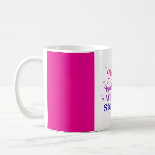 Träumen Sie groß. Arbeiten Sie hart. Bleibe Humble Kaffeetasse (Links)