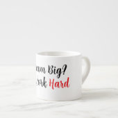 Träumen Sie groß. Arbeiten Sie hart. Espressotasse (Vorderseite Rechts)