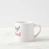 Träumen Sie groß. Arbeiten Sie hart. Espressotasse (Rechts)