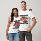Träumen Sie große Arbeit erfolgreich T-Shirt (Unisex)