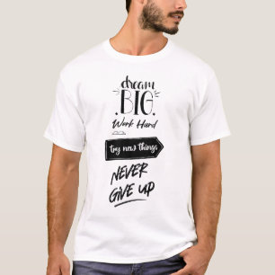 Träumen Sie große Arbeit hart versuchen, neue Ding T-Shirt