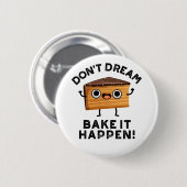 Träumen Sie nicht davon, dass es zu einem lustigen Button (Vorne & Hinten)