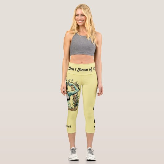 Träumen Sie nicht davon - trainieren Sie es! Fitne Capri Leggings (Vorderseite)