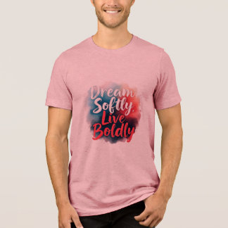 Träumen Sie sanft, leben Sie mutig Tri-Blend Shirt