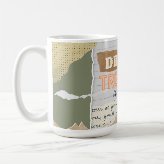 Träumen Sie von Ihren Problemen im Kaffee- Zitat Kaffeetasse (Links)