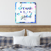 Träumen. Versuch's! Gut machen. Leinwanddruck (Insitu (Schlafzimmer))