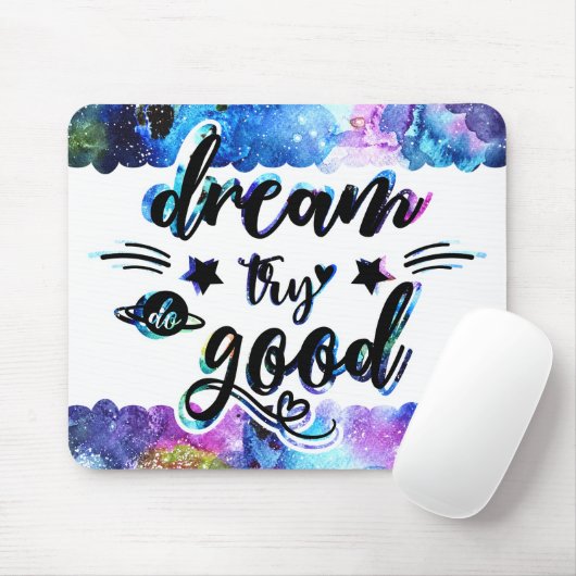 Träumen. Versuch's! Gut machen. Mousepad (Mit Mouse)