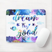 Träumen. Versuch's! Gut machen. Mousepad (Mit Mouse)