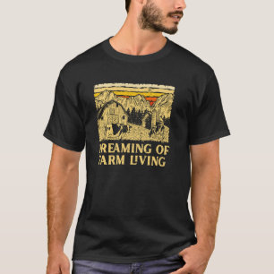 Träumen vom Leben auf dem Bauernhof Veganer Bauer  T-Shirt