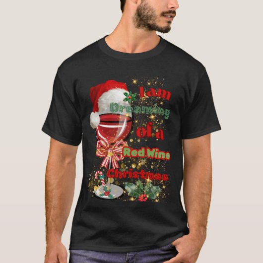 Träumen von einem Rotwein Weihnachten. T-Shirt (Vorderseite)