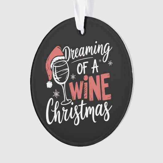 Träumen von einem Wein Weihnachten Party Funny Dri Ornament (Vorderseite)