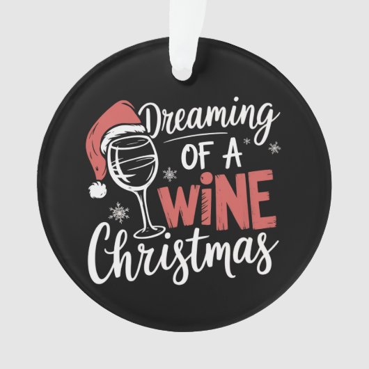 Träumen von einem Wein Weihnachten Party Funny Dri Ornament (Vorderseite)