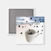Träumen von Kaffee Magnet (Vorderseite/Rückseite)