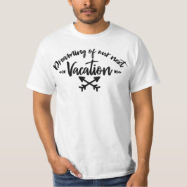 Träumen von unserem nächsten Urlaub | Reise-Zitat T-Shirt