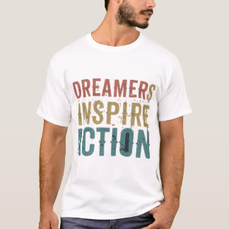 Träumer Inspirierte Action T-Shirt