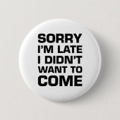 Traurig bin ich ich wollte nicht, um zu kommen button (Vorderseite)