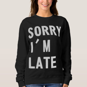 Traurig bin ich spät sweatshirt