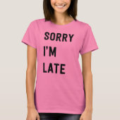 Traurig bin ich spät T-Shirt (Vorderseite)