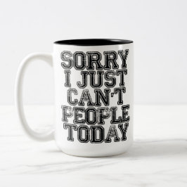 Traurig kann ich gerade nicht Leute heute Zweifarbige Tasse