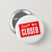 Traurig, sind wir geschlossen button (Vorne & Hinten)