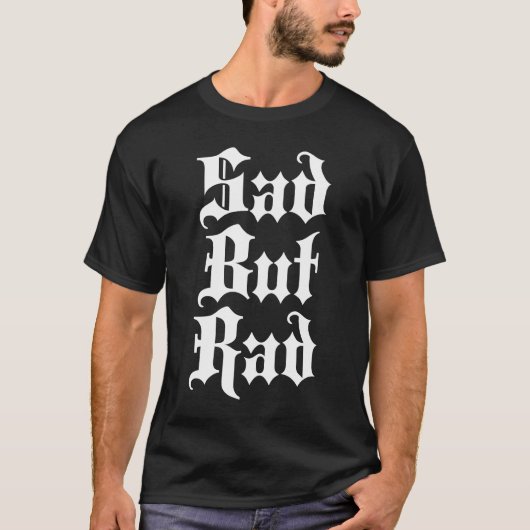 Traurige, aber Krasse Emo T-Shirt (Vorderseite)