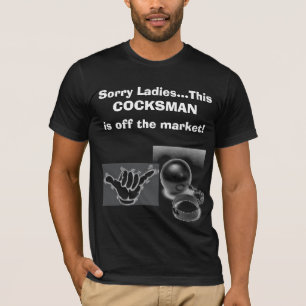 Traurige Damen… dieses, COCKSMAN, ist weg vom T-Shirt